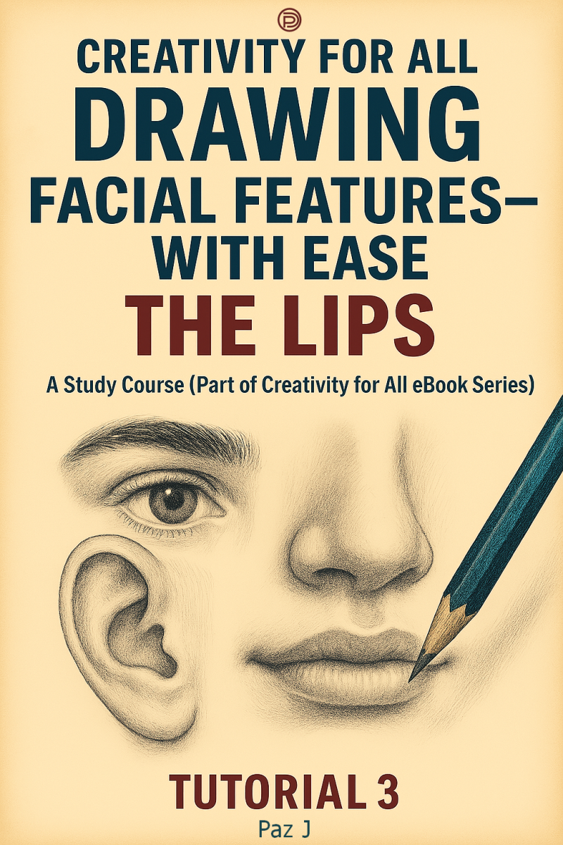 Drawing Facial Features with Ease: Mastering the Art of Lips – Tutorial 3